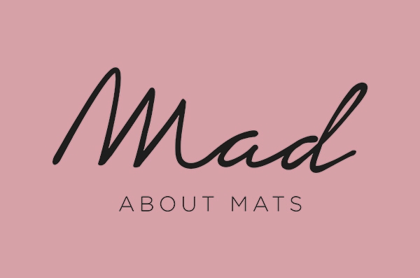 MAD ABOUT MATS